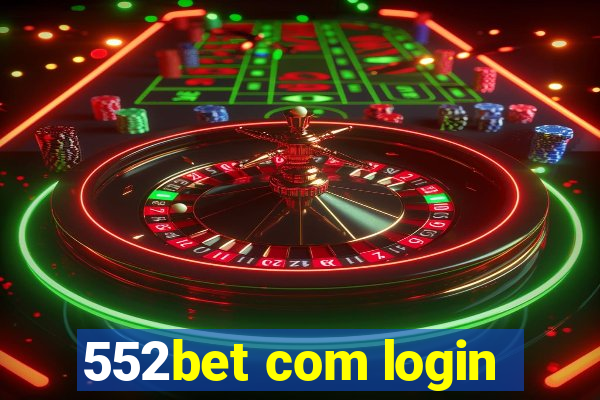 552bet com login